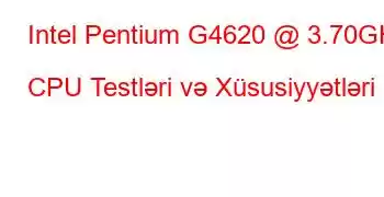 Intel Pentium G4620 @ 3.70GHz CPU Testləri və Xüsusiyyətləri