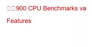 天玑900 CPU Benchmarks və Features