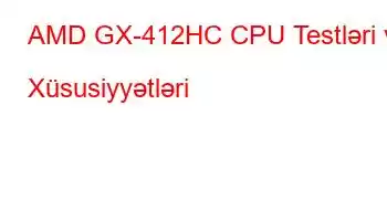 AMD GX-412HC CPU Testləri və Xüsusiyyətləri