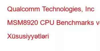 Qualcomm Technologies, Inc MSM8920 CPU Benchmarks və Xüsusiyyətləri