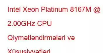 Intel Xeon Platinum 8167M @ 2.00GHz CPU Qiymətləndirmələri və Xüsusiyyətləri