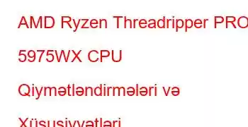 AMD Ryzen Threadripper PRO 5975WX CPU Qiymətləndirmələri və Xüsusiyyətləri