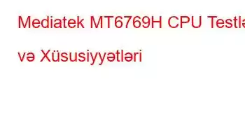 Mediatek MT6769H CPU Testləri və Xüsusiyyətləri