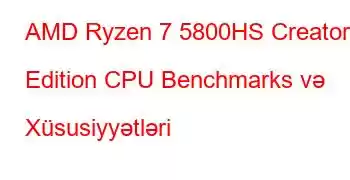 AMD Ryzen 7 5800HS Creator Edition CPU Benchmarks və Xüsusiyyətləri