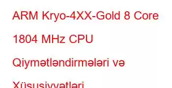 ARM Kryo-4XX-Gold 8 Core 1804 MHz CPU Qiymətləndirmələri və Xüsusiyyətləri