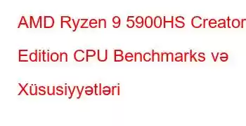 AMD Ryzen 9 5900HS Creator Edition CPU Benchmarks və Xüsusiyyətləri