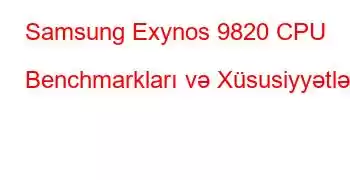 Samsung Exynos 9820 CPU Benchmarkları və Xüsusiyyətləri