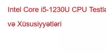 Intel Core i5-1230U CPU Testləri və Xüsusiyyətləri