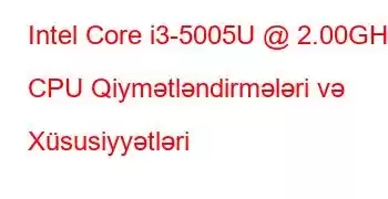 Intel Core i3-5005U @ 2.00GHz CPU Qiymətləndirmələri və Xüsusiyyətləri