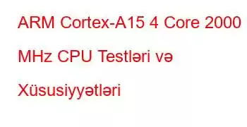 ARM Cortex-A15 4 Core 2000 MHz CPU Testləri və Xüsusiyyətləri