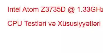 Intel Atom Z3735D @ 1.33GHz CPU Testləri və Xüsusiyyətləri