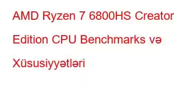 AMD Ryzen 7 6800HS Creator Edition CPU Benchmarks və Xüsusiyyətləri