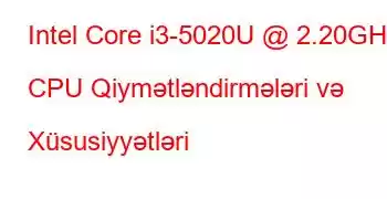 Intel Core i3-5020U @ 2.20GHz CPU Qiymətləndirmələri və Xüsusiyyətləri