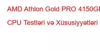 AMD Athlon Gold PRO 4150GE CPU Testləri və Xüsusiyyətləri